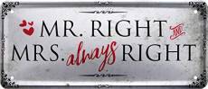 Mr. Right and MRS. Always 1353 Right Plaque en tôle