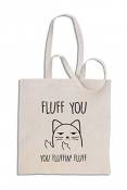 Fluff You, You Fluffin Fluff - Chat Impoli Cat - Sac à Provisions en Coton